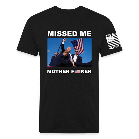 Missed me Mother F'er T-Shirt